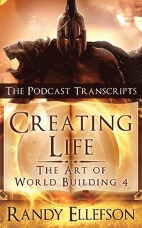 bokomslag Creating Life - The Podcast Transcripts