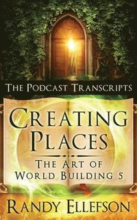 bokomslag Creating Places - The Podcast Transcripts