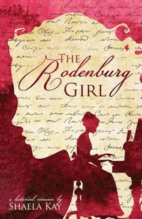 bokomslag The Rodenburg Girl: A Historical Romance