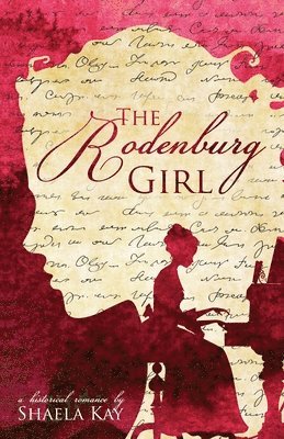 Shaela Kay - The Rodenburg Girl: A Historical Romance, Häftad