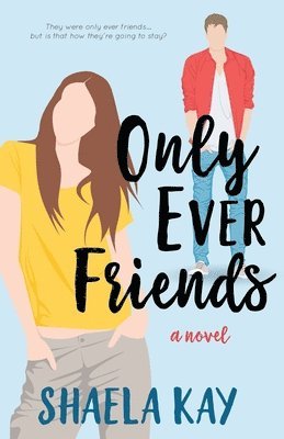 Only Ever Friends: A Clean Romantic Comedy 1