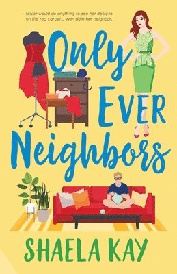 Shaela Kay - Only Ever Neighbors, Häftad