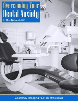 Overcoming Your Dental Anxiety 1