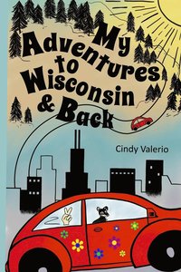 bokomslag My Adventures to Wisconsin & Back