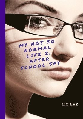 My Not So Normal Life 2: After School Spy 1