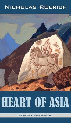 Nicholas Roerich - Heart of Asia, Inbunden