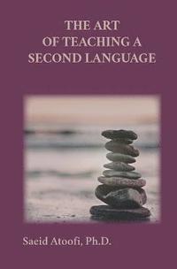 bokomslag The Art of Teaching a Second Language