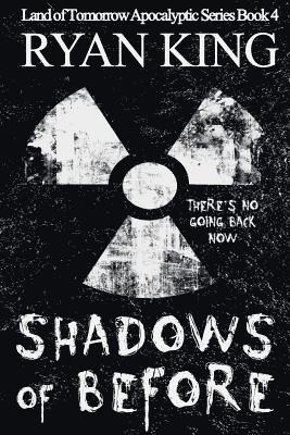 Shadows of Before: Book 4 in the Land of Before Post-Apocalyptic Series 1