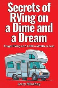bokomslag Secrets of RVing on a Dime and a Dream