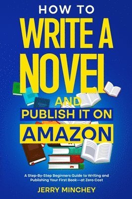 How to Write a Novel and Publish It on Amazon 1