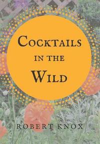 bokomslag Cocktails in the Wild