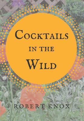 bokomslag Cocktails in the Wild