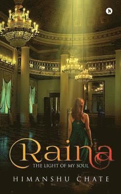 Himanshu Chate - Raina: The Light of My Soul, Häftad