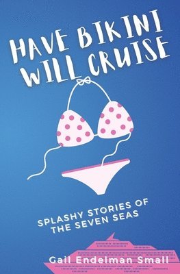 bokomslag Have Bikini Will Cruise