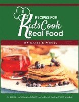 bokomslag Recipes for Kids Cook Real Food