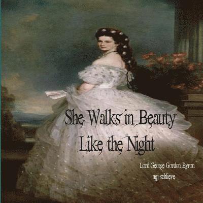 She Walks in Beauty Like the Night: There is Pleasure in the Pathless Woods 1