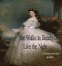 bokomslag She Walks in Beauty Like the Night: There is Pleasure in the Pathless Woods