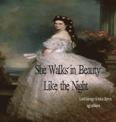 She Walks in Beauty Like the Night: There is Pleasure in the Pathless Woods 1