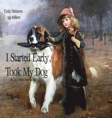 I Started Early Took My Dog: Daisy Follows Soft the Sun 1