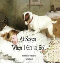 bokomslag At Seven When I Go to Bed: Bed in Summertime