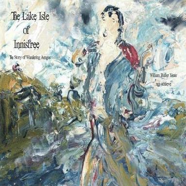 bokomslag The Lake Isle of Innisfree: The Song of Wandering Aengus