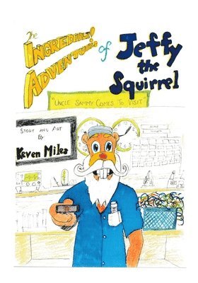 Incredible Adventures of Jeffy the Squirrel