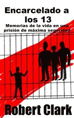 Encarcelado a los 13