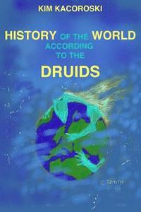 bokomslag The History of the World According to the Druids