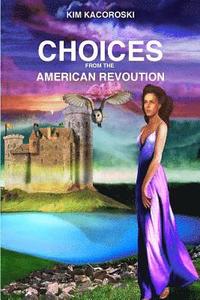 bokomslag Choices from the American Revoution