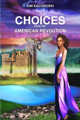 bokomslag Choices from the American Revoution
