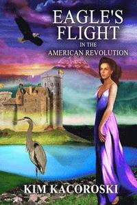 bokomslag Eagle's Flight in the American Revolution, Flight Series, Volume 2