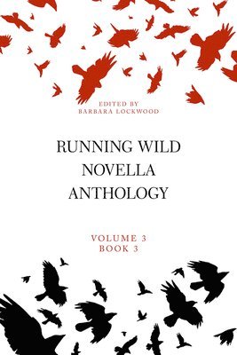 Barbara Lockwood - Running Wild Novella Anthology Volume 3, Book 3, Häftad