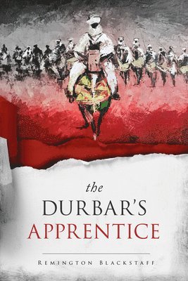 Remington Blackstaff - The Durbar's Apprentice: Volume 1, Häftad