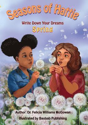 Seasons of Hattie-Write Down Your Dreams: Spring 1