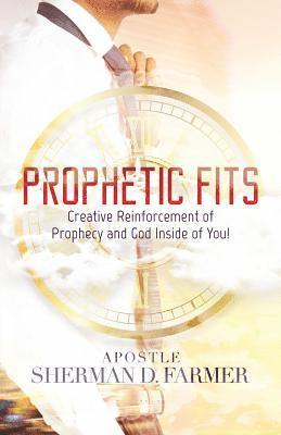 Prophetic Fits: Creative Reinforcement of Prophecy and God Inside of YOU! 1