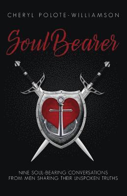 bokomslag Soul Bearer: 9 Soul-Hearted Conversations from Men Sharing Their Unspoken Truths