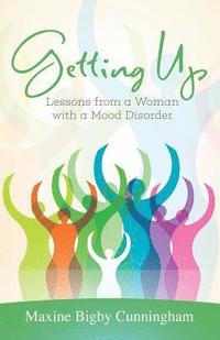 bokomslag Getting Up: Lessons from a Woman with a Mood Disorder