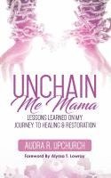 Unchain Me Mama 1