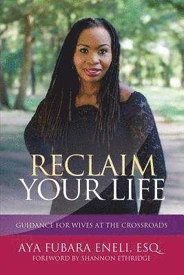 Reclaim Your Life: Guidance For Wives at the Crossroads 1