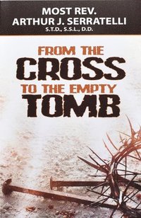 bokomslag Serratelli, A: From the Cross to the Empty Tomb