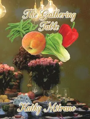 Kathy Mitrano - Gathering Table, Inbunden. Tillgänglighet: Lägg i varukorg