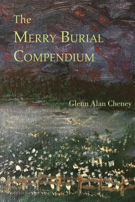 Glenn Alan Cheney - The Merry Burial Compendium, Häftad