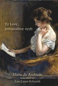 bokomslag To Love, intransitive verb