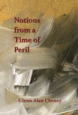 Notions from a Time of Peril 1