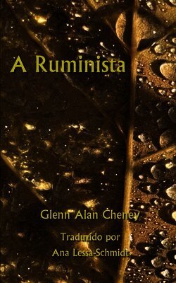 Ana Lessa-Schmidt, Glenn Alan Cheney - A Ruminista, Häftad