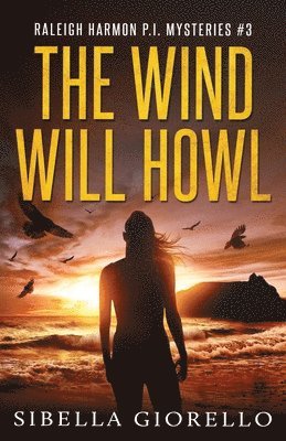 bokomslag The Wind Will Howl: Book 3 Raleigh Harmon P.I .