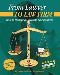 bokomslag From Lawyer to Law Firm: How to Manage a Successful Law Business