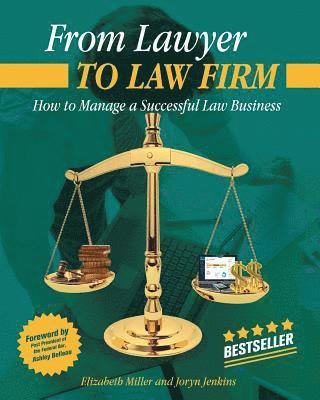 bokomslag From Lawyer to Law Firm: How to Manage a Successful Law Business