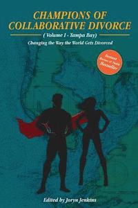 bokomslag Champions of Collaborative Divorce: Changing the Way the World Gets Divorced