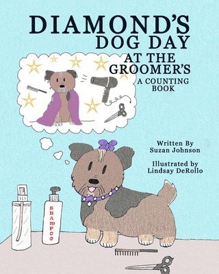 Suzan Johnson - Diamond's Dog Day at the Groomer's: A Counting Book, Häftad